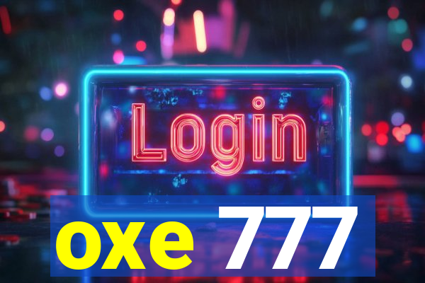 oxe 777